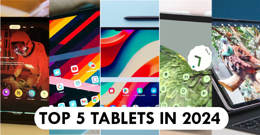 Best tablets of 2024: Top 5 in the market